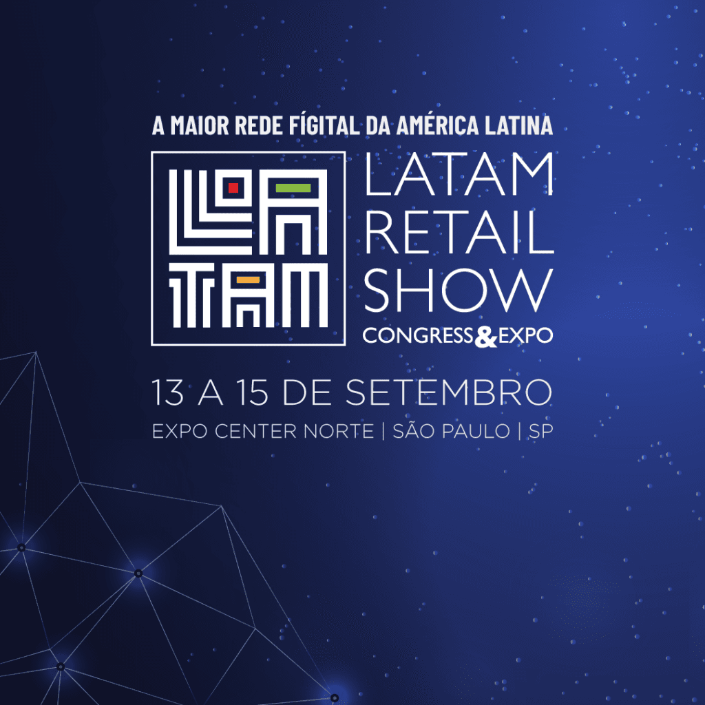 7ª edição do Latam Retail Show terá mais de 100 horas de conteúdo
